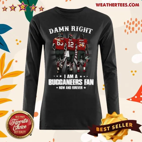 Happy Damn Right I Am A Buccaneers Fan Now And Forever Signature Shirt - Image 3