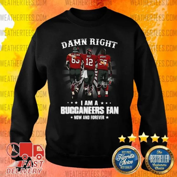Happy Damn Right I Am A Buccaneers Fan Now And Forever Signature Shirt - Image 2