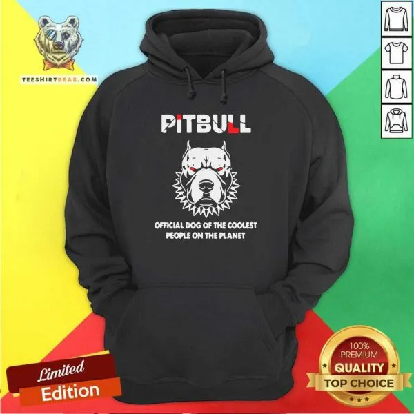 Happy Pitbull Official Dog Of The Coolest People On The 15 Planet Shirt - Image 5