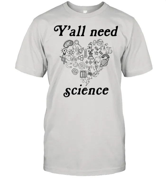 Heart Yall Need Science shirt Classic Mens T-shirt