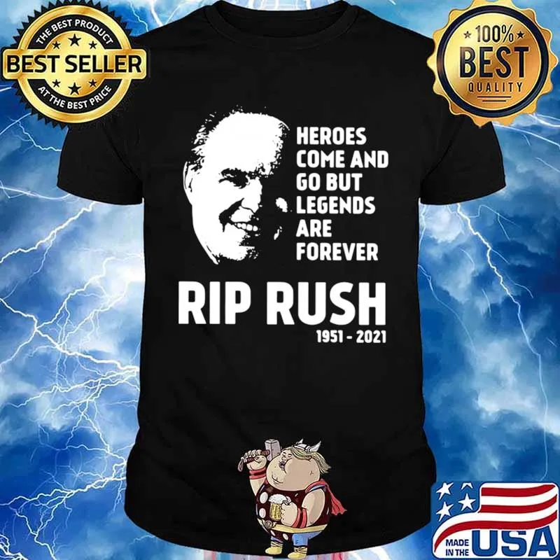 Heroes come and go but legends are forever rip Rush Limbaugh 1951 2021 Unisex