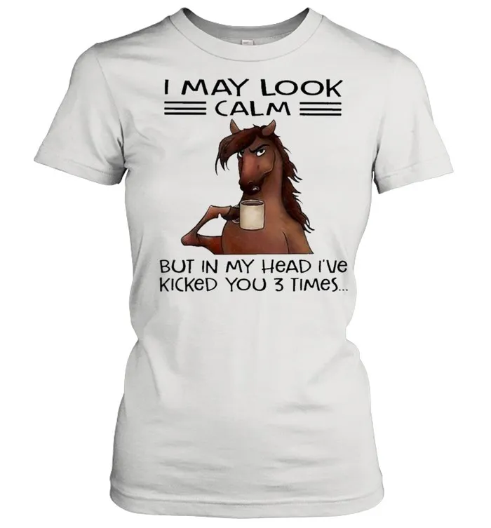 Horse I may look calm but In my head Ive killed you 3 times shirt Classic Mens T-shirt - Image 3