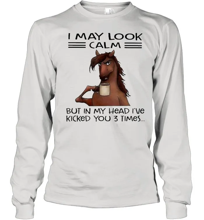Horse I may look calm but In my head Ive killed you 3 times shirt Classic Mens T-shirt - Image 4