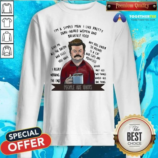 Hot Im A Simple Man I Like Pretty Dark Haired Women And Breakfast Food Shirt - Image 4