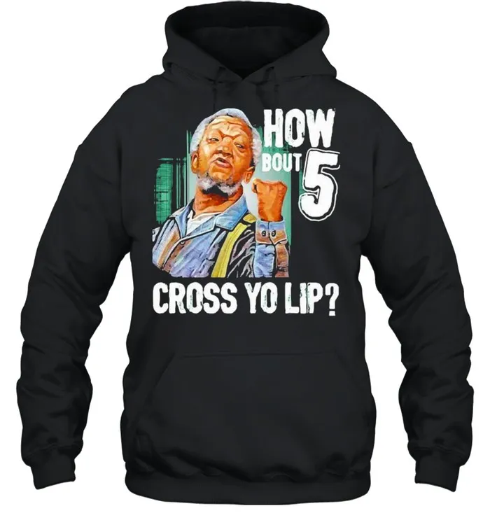 How Bout Five Cross Yo Lip Sanford And Son shirt - Image 6