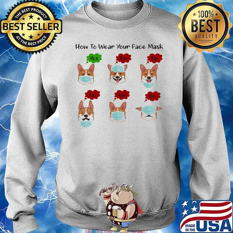 How To Wear Your Face Mask Corgi Covid 19 Shirt Sweater