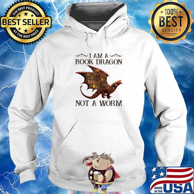I Am A Book Dragon Not A Worm Shirt Hoodie