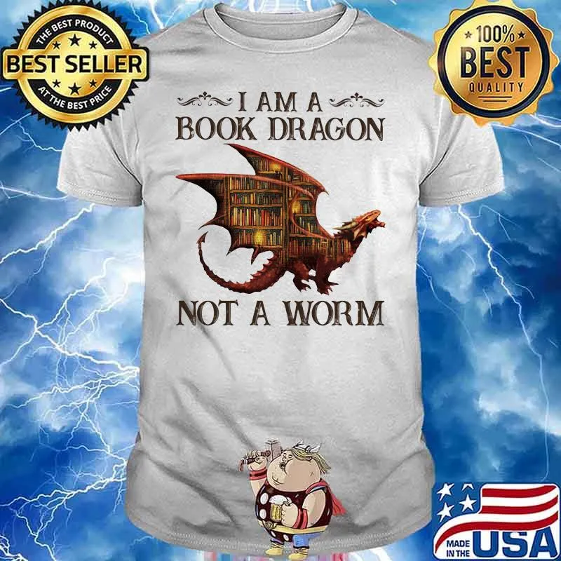 I Am A Book Dragon Not A Worm Shirt