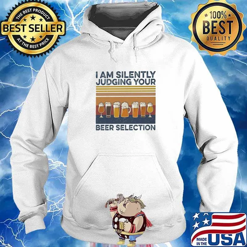 I Am Silently Judging Your Beer Selection Vintage Shirt Hoodie