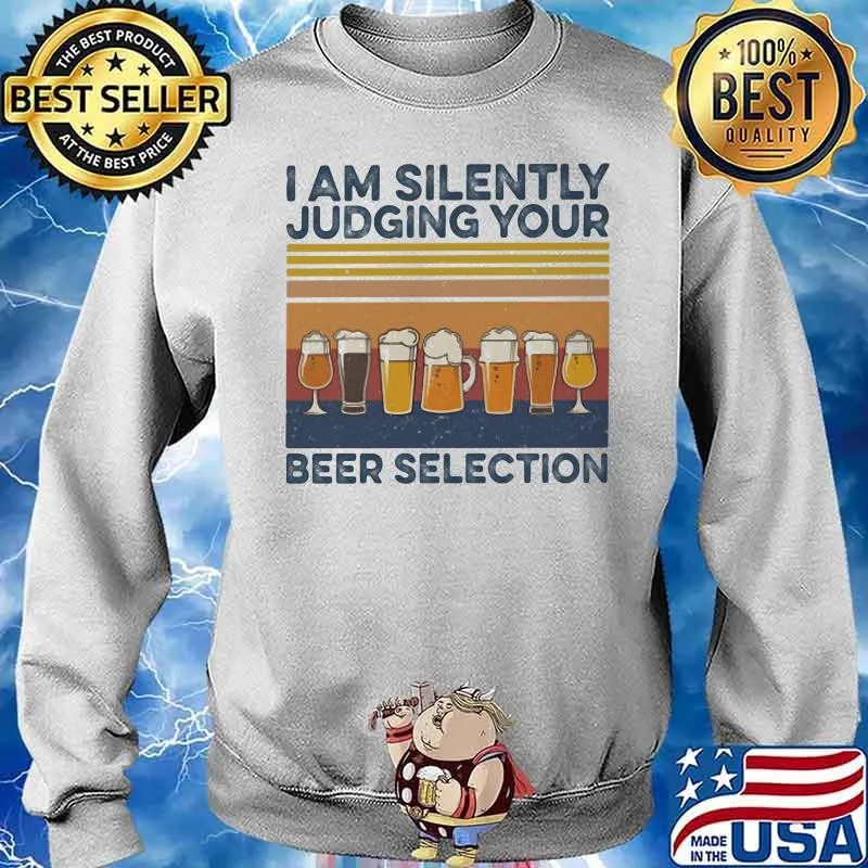 I Am Silently Judging Your Beer Selection Vintage Shirt Sweater