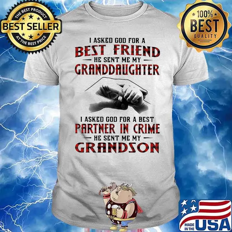 I Asked God For A Best Friend He Sent Me My Granddaughter Partner In Crime Grandson Shirt