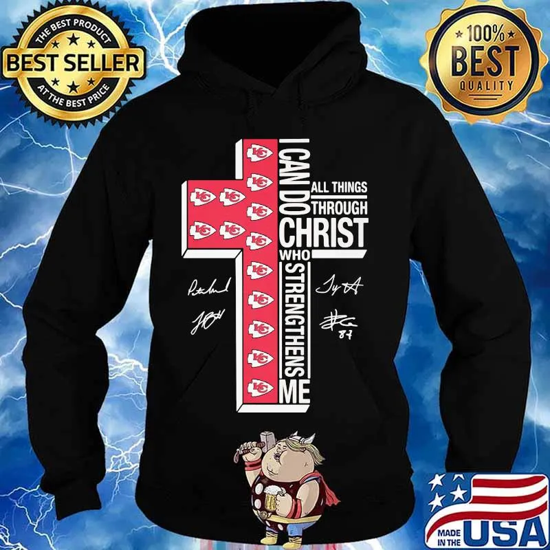 I Can Do Christ Who Strengthens Me All Things Through Kansas City Chiefs Football God Shirt Hoodie