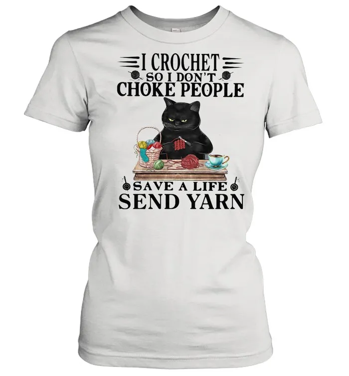 I Crochet So I Dont Choke People Save A Life Send Yarn Black Cat Knitting shirt Classic Mens T-shirt - Image 3