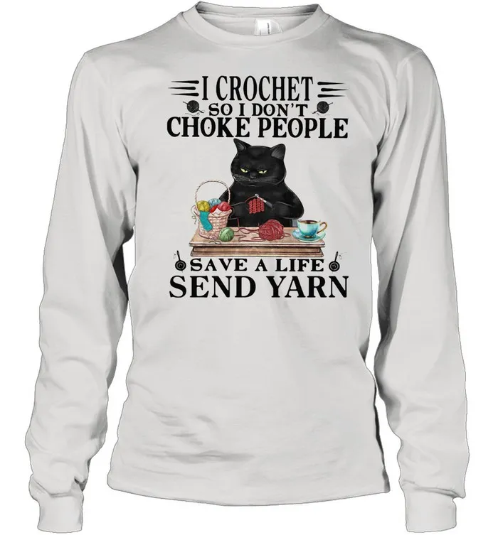 I Crochet So I Dont Choke People Save A Life Send Yarn Black Cat Knitting shirt Classic Mens T-shirt - Image 4