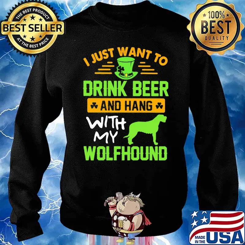 I Just Want To Drink Beer And Hang With My Wolfhound Dog Irish Patrick’s Day Shirt Sweater