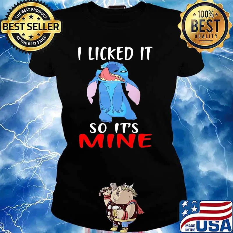 I Licked It So It’s Mine Stitch Shirt Ladies tee