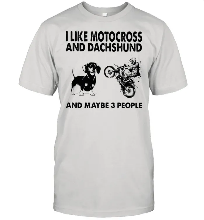 I Like Motocross And Dachshund And Maybe 3 People shirt Classic Mens T-shirt