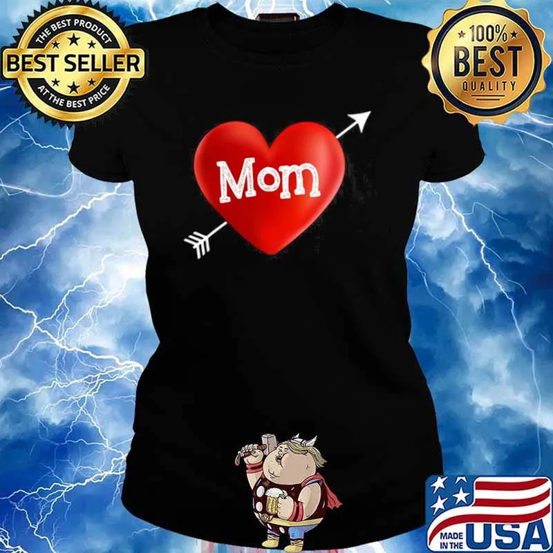I Love My Mom Is My Valentine Day Heart Mother’s Day Gift Ladies tee