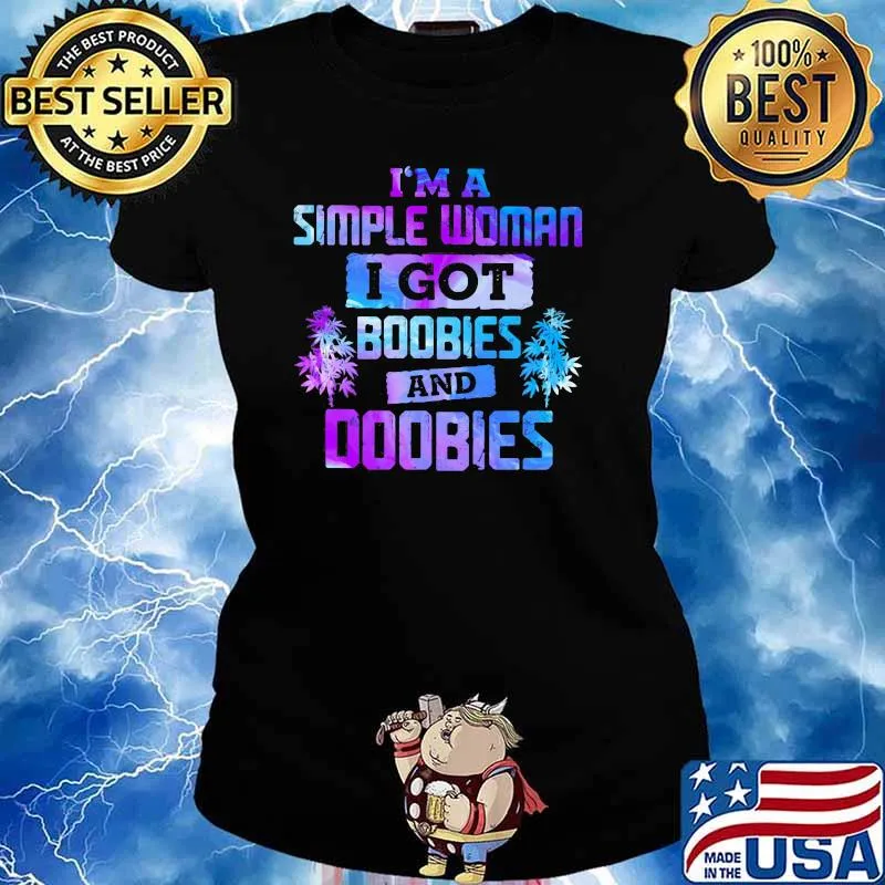 I'm A Simple Woman I Got Boobies And Doobies Shirt Ladies tee