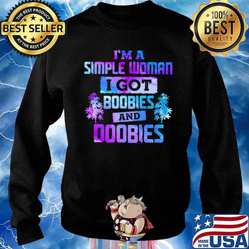 I'm A Simple Woman I Got Boobies And Doobies Shirt Sweater