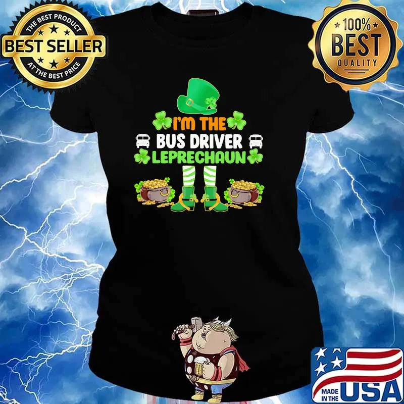 I'm The Bus Driver Leprechaun Irish Shirt Ladies tee