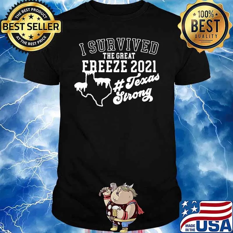 I Survived The Great Freeze 2021 Texas Strong Snow Shirt