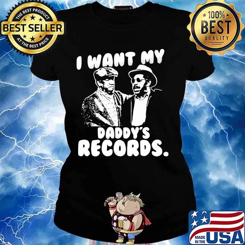 I Want My Daddy Records Sanford And Son Lovers Movie Shirt Ladies tee