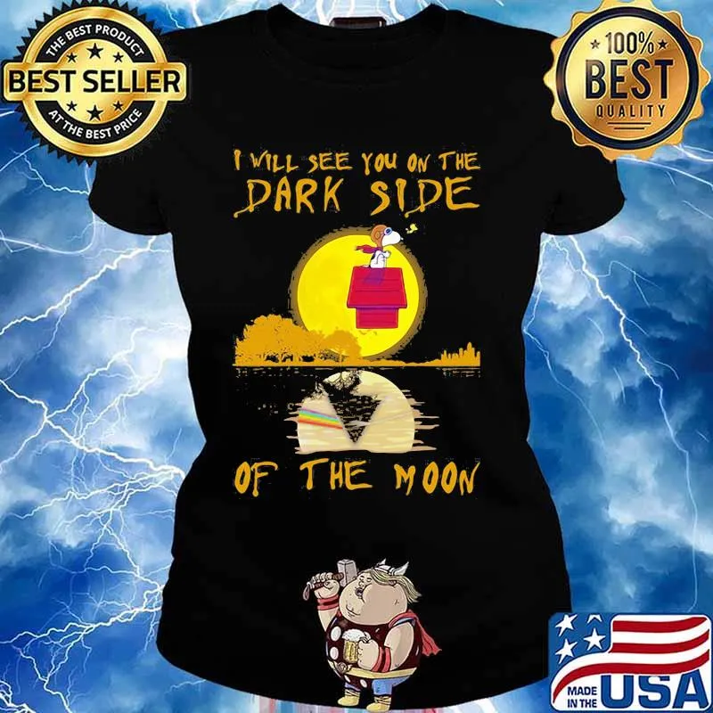 I Will See You On The Dark Side Of The Moon Snoopy Shirt Ladies tee