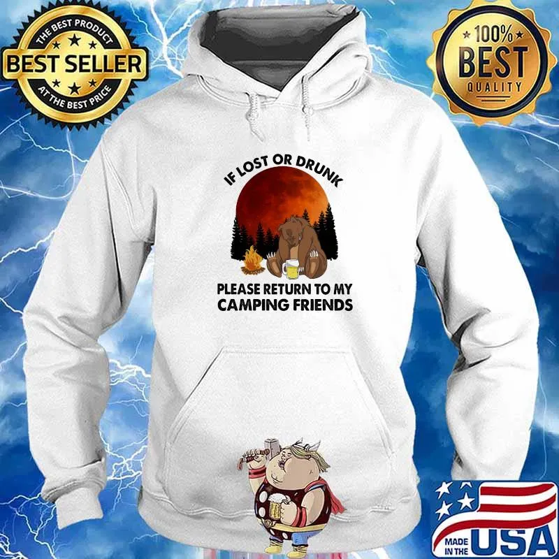If Lost Or Drunk Please Return To My Camping Friends Bear Beer Moon Blood Shirt Hoodie