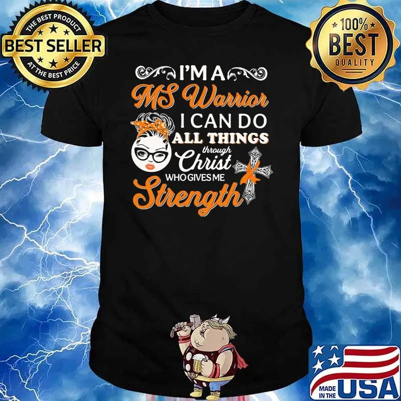 I’m A Ms Warrior I Can Do All Things Through Christ Who Gives Me Strength God Shirt