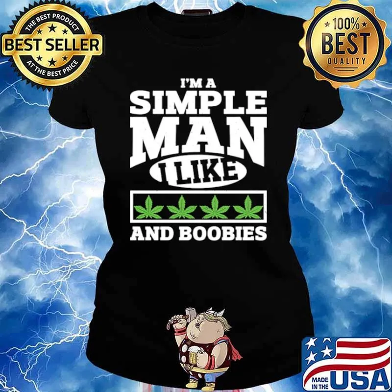 I’m A Simple Man I Like And Boobies Ladies tee