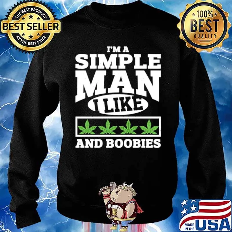 I’m A Simple Man I Like And Boobies Sweater