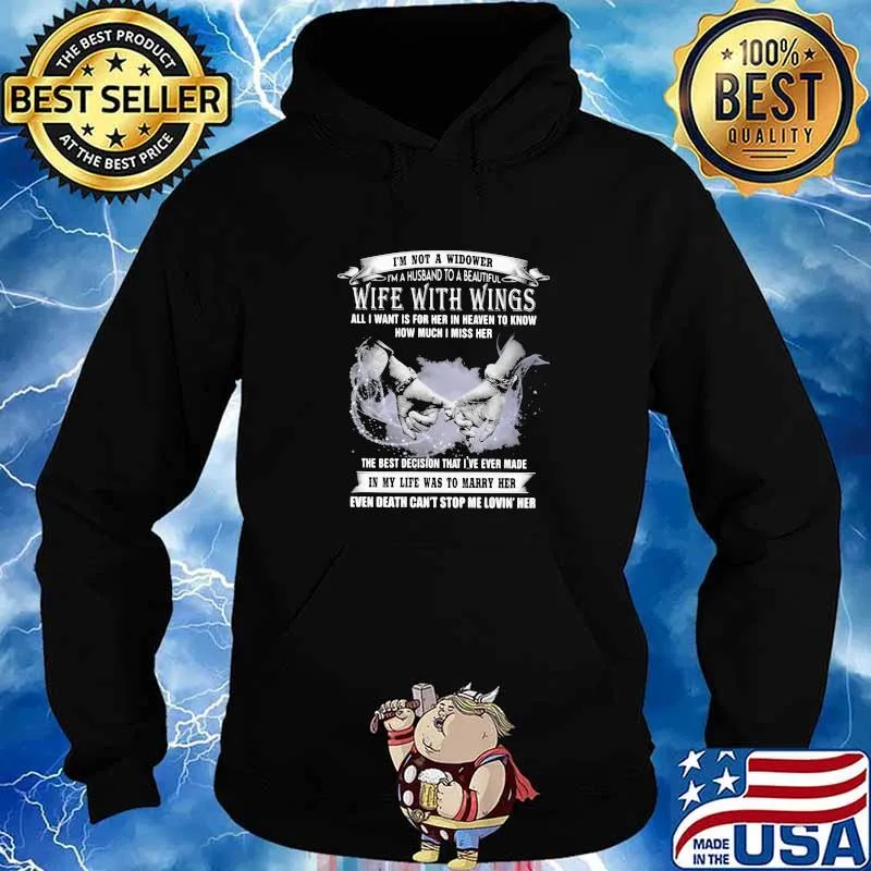 I’m Not A Widower I’m A Husband A Beautiful Wife With Wings All I Want Is For Her Heaven To Know Hoodie