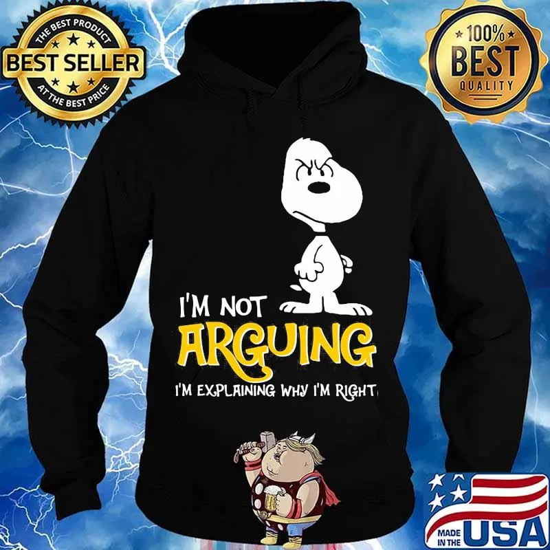 I’m Not Arguing I’m Explaining Why I’m Right Snoopy Shirt Hoodie