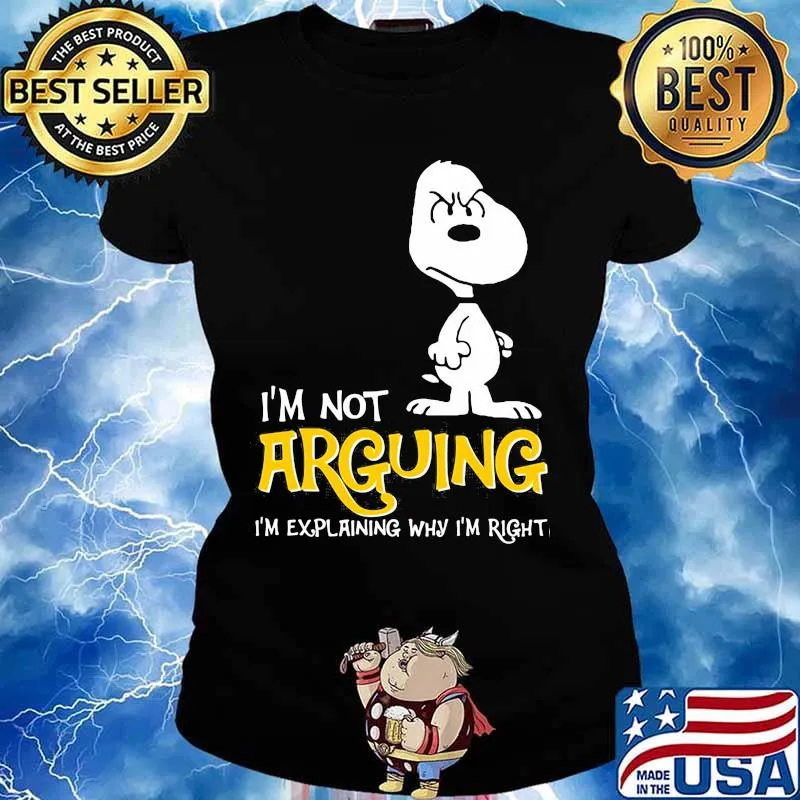 I’m Not Arguing I’m Explaining Why I’m Right Snoopy Shirt Ladies tee