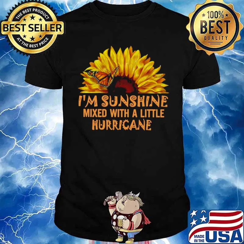I’m Sunshine Mixed With A Little Hurricane Sunflower Butterfly Unisex