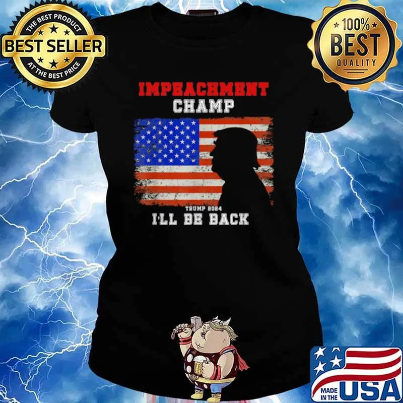 Impeachment Champ Ill Be Back Trump 2024 Ladies tee