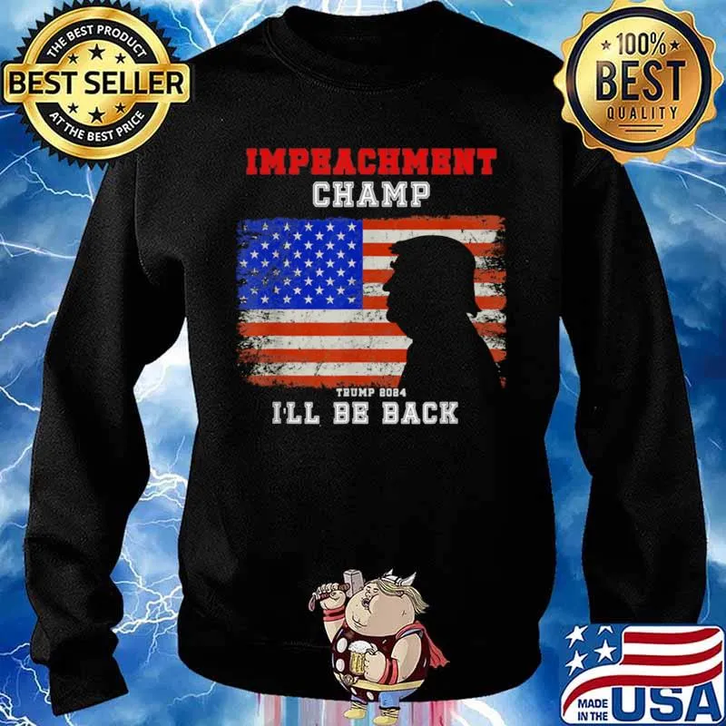 Impeachment Champ Ill Be Back Trump 2024 Sweater