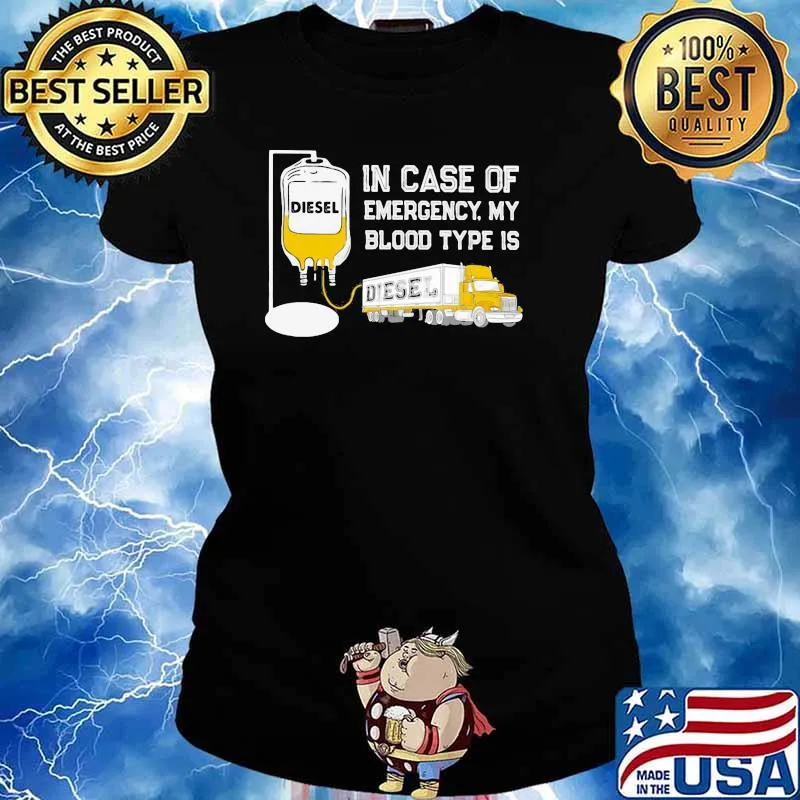 In Case Of Emergency My Blood Type Is Diesel Trucker Shirt Ladies tee