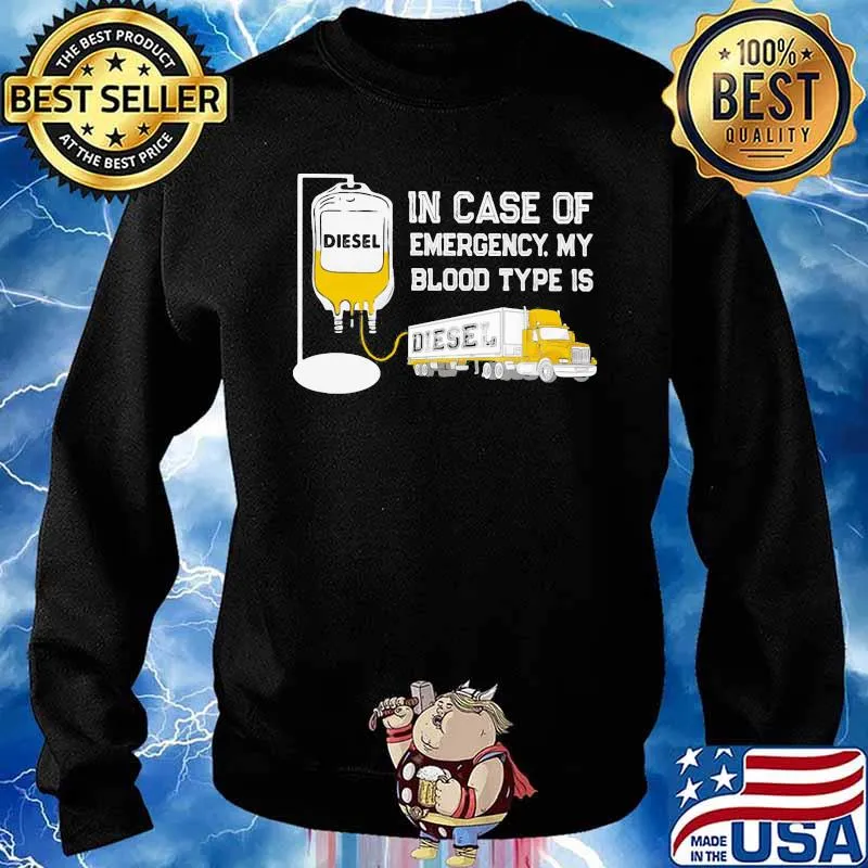 In Case Of Emergency My Blood Type Is Diesel Trucker Shirt Sweater