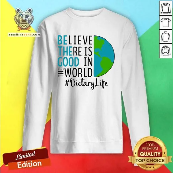 Intrigued Be The Good Believe There Is Good In The World Dietary Life 2021 Shirt - Image 2