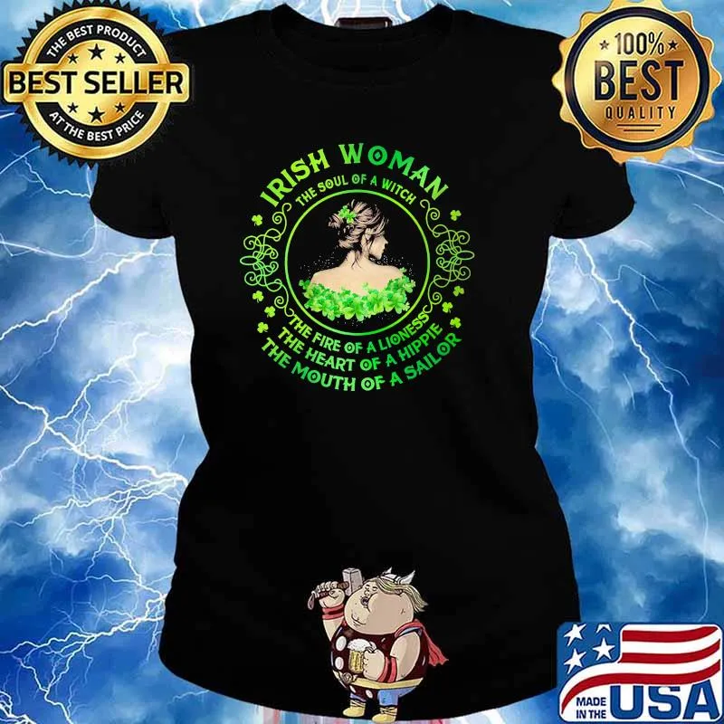 Irish Woman The Soul Of A Witch The Fire Of A Lioness The Heart Of A Hippie The Mouth Of A Sailor Shirt Ladies tee