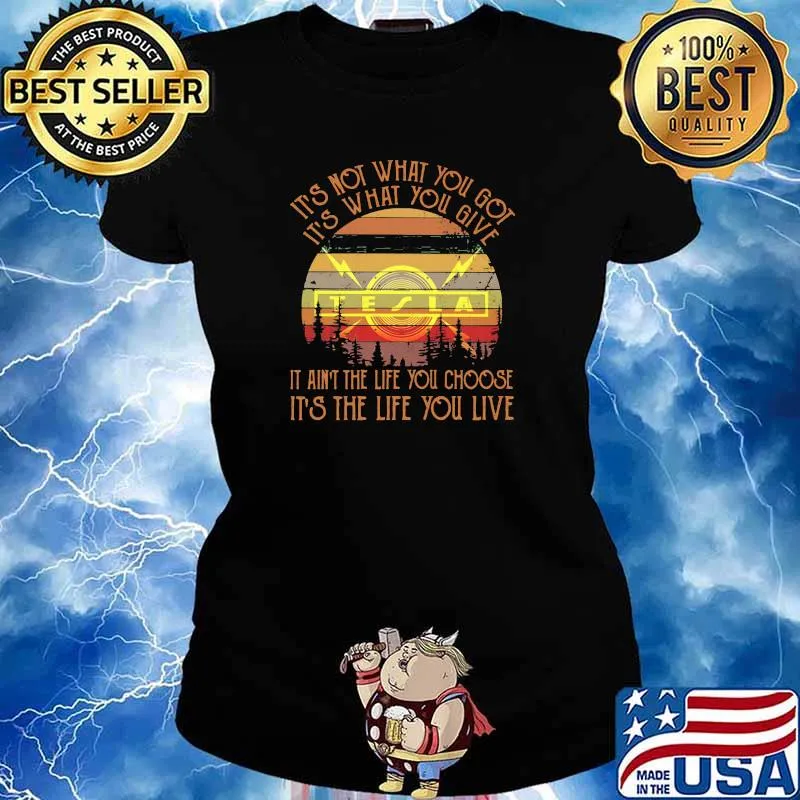 It’s Not What You Got It’s What You Give It Ain’t The Life You Choose It’s The Life You Live Tela Vintage Shirt Ladies tee