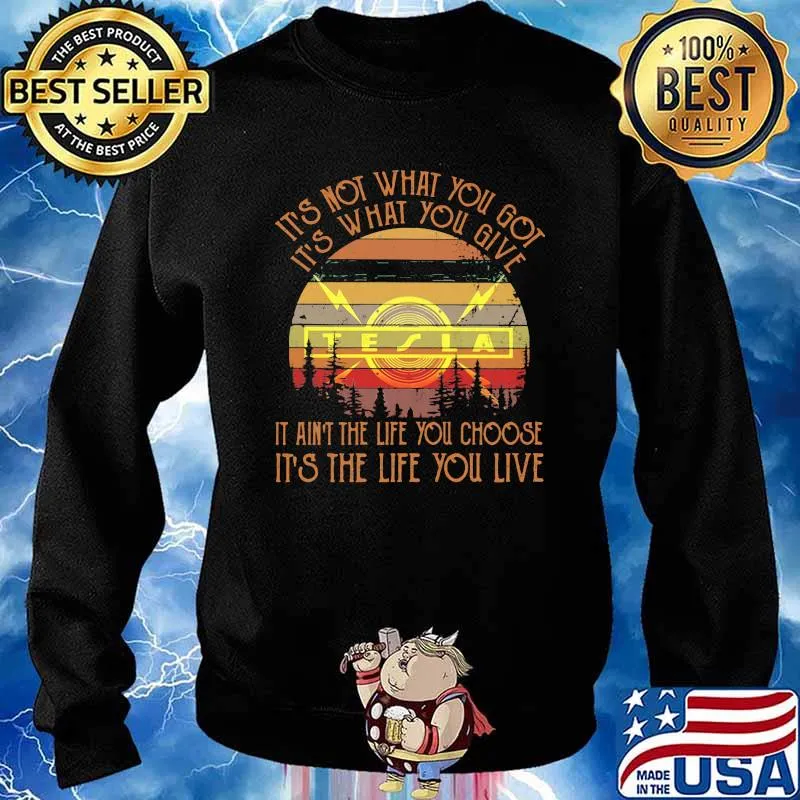 It’s Not What You Got It’s What You Give It Ain’t The Life You Choose It’s The Life You Live Tela Vintage Shirt Sweater
