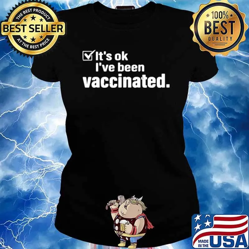 It’s Ok I’ve Been Vaccinated Ladies tee