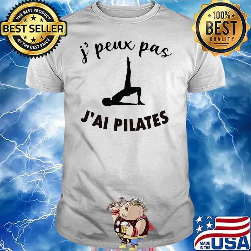 J' Peux Pas J'ai Pilates Shirt