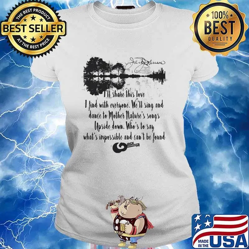 Jack Johnson Quote I’ll Share This Love I Find With Everyone Who’s To Say What’s Impossible And Can’t Be Found Guitar Shirt Ladies tee