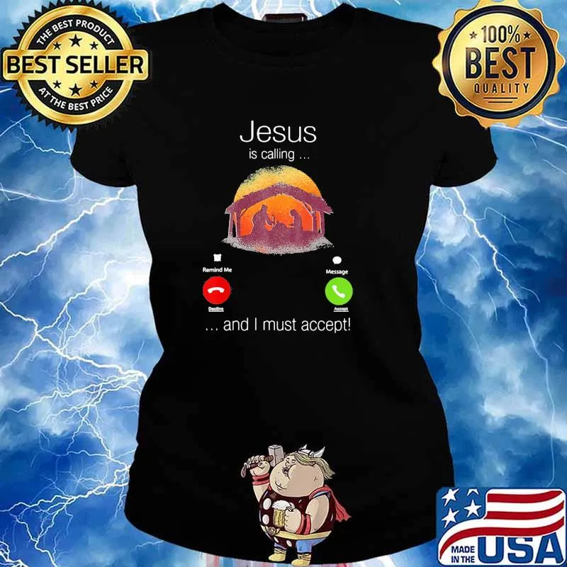Jesus Is Calling And Must Accept Shirt Ladies tee