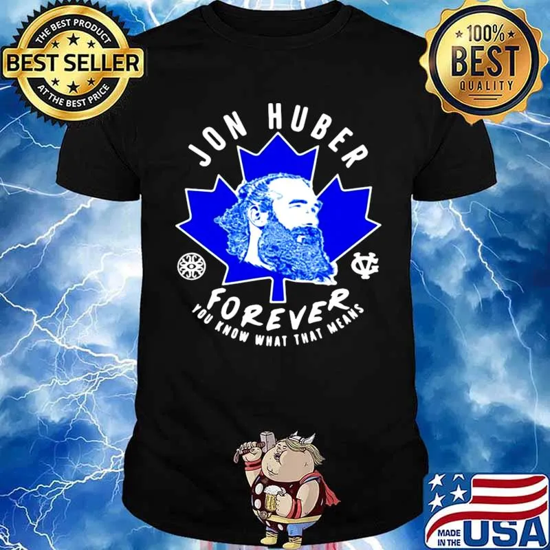Jon Huber Forever You Know What That Means Unisex
