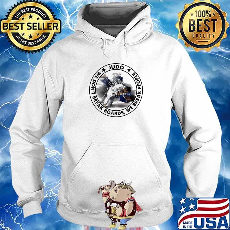 Judo We Don’t Break Boards We Break People Stars Shirt Hoodie